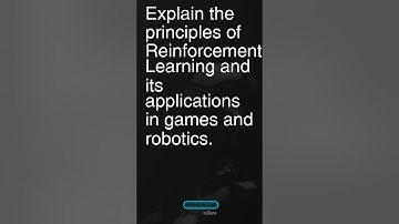 Today’s Question: Principles of Reinforcement Learning and its applications in games and robotics.