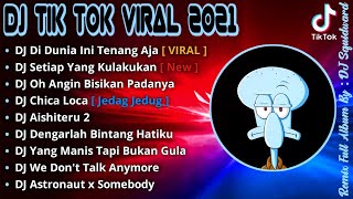 DJ DI DUNIA INI TENANG AJA JANGAN MUNGKIN DIA BUKAN MILIKMU SLOW TIKTOK VIRAL !!! REMIX TERBARU 2021