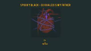 [แปลไทย]spooky black - dj khaled is my father