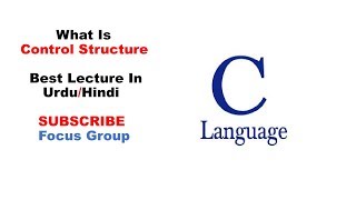#8 Control Structure | Types of Control Structure | Lecture 1 in Urdu/Hindi
