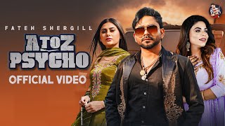 A To Z Psycho Official Video Fateh Shergill Jasmeen Akhtar Mr Ruballatest Punjabi Songs 2023