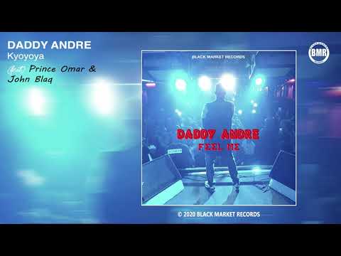 Daddy Andre Ft Prince Omar John Blaq Kyoyoya Official Audio 
