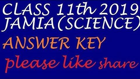 11th SCIENCE/JAMIA School ENTRANCE Question Paper ANSWER KEY/Short Solution 2019,