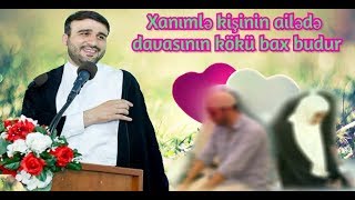 Hacı Ramil - Xanımlə kişinin ailədə - davasının kökü bax budur - HD