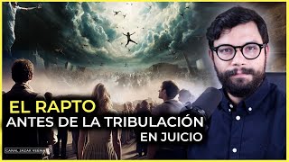 PARTE 1: La Verdad sobre el RAPTO | El Rapto antes de la TRIBULACIÓN en JUICIO