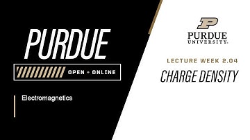 Electomagnetics | 2-4: Charge Density | Purdue University