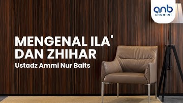 Thumbnail of Mengenal Ila' & Zhihar | Ustadz Ammi Nur Baits, ST., BA
