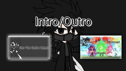 Gacha Club: My first Intro and Outro (Please read the description)