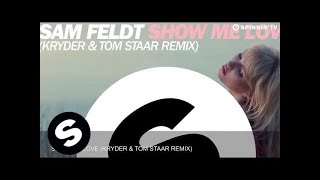 Смотреть клип Sam Feldt - Show Me Love (Kryder & Tom Staar Remix)