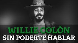 Willie Colon - Sin Poderte Hablar (Audio)