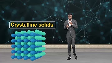 Crystalline and Amorphous Solids Class 12 | The Solid State | NEET 2022-23 free Classes in 3D