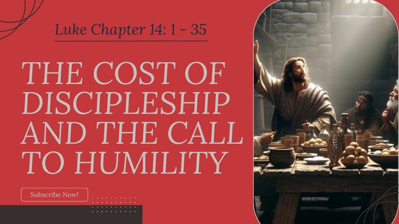 Luke 14 - The Cost of Discipleship and the Call to Humility - YouTube