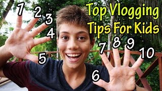 Top 10 Vlogging Tips For KIds - How To Vlog