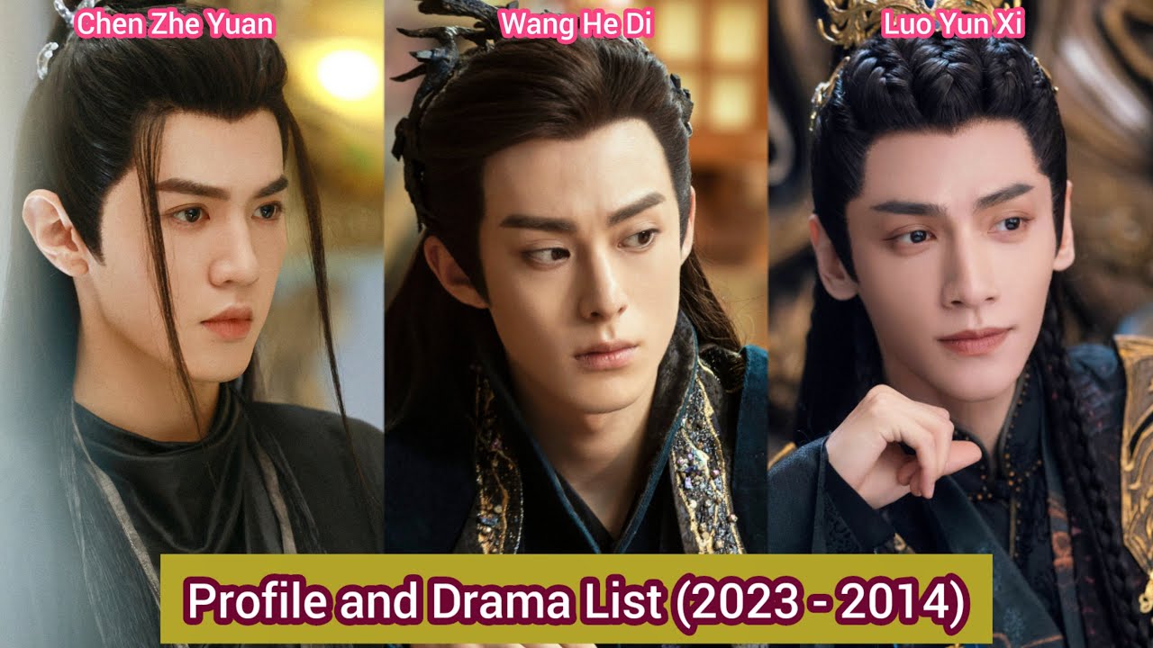 Dylan Wang and Luo Yun Xi  Drama List (2023 to 2014) 