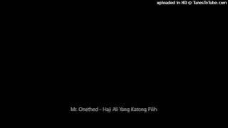 Mr. Onethed - Haji Ali Yang Katong Pilih