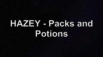 HAZEY - Packs and Potions (Lyrics Video)