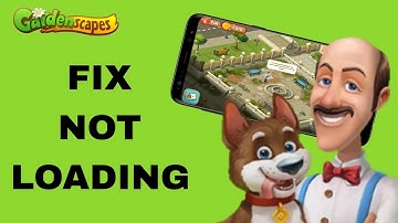 How To Fix And Solve Not Loading On Gardenscapes App | Final Solution