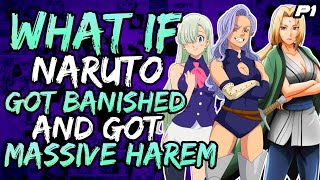 What if Naruto Got Banished and Got Mass Harem with in Seven deadly sins? // Part 1//