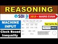 New Pattern Machine Input and Clock based Inequality - MAINS EXAM (High Level Reasoning) New Pattern Machine Input and Clock based Inequality - MAINS EXAM (High Level Reasoning)