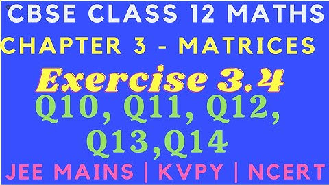 Chapter 3 - Ex: 3.4 (Q10 to Q14) Matrices | Inverse of Matrix|CBSE Class 12 Maths|Tamil| NCERT || GS