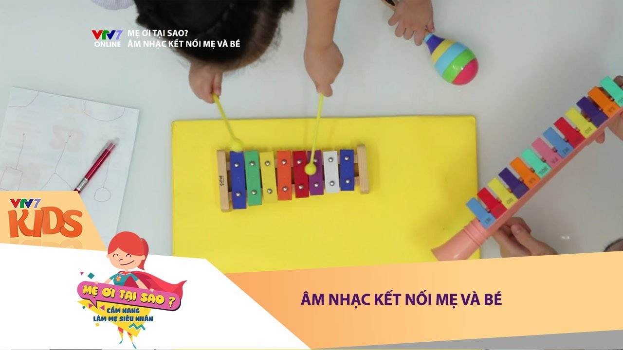 VTV7 | MẸ ƠI TẠI SAO? Cẩm nang làm mẹ siêu nhân? | Âm nhạc kết nối mẹ và bé