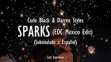 Code Black & Darren Styles - Sparks (EDC México Edit) [Subtitulado a Español]