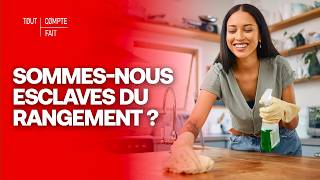 Le Business Du Ménage Quand La Propreté Devient Un Marché - Tout Compte Fait