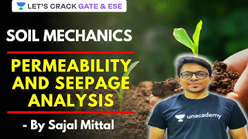 Permeability and Seepage Analysis | Soil Mechanics | GATE/ESE 2021 Exam Preparation | Sajal Mittal