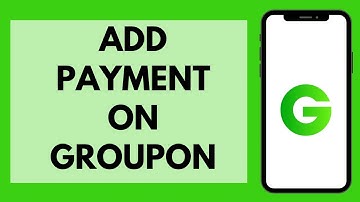 How to Add Payment Method on Groupon (2023)