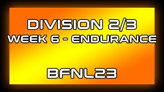 BFNL23 _ DIV2/3 _ WEEK 6 - ENDURANCE