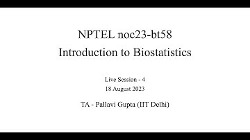 Live Session - Week 4 - NPTEL noc23-bt58 - Introduction to Biostatistics