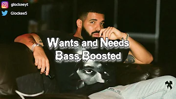 Drake - Wants And Needs Ft. Lil Baby [Bass Boosted]