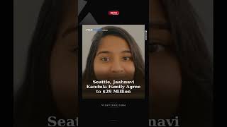 Seattle, Jaahnavi Kandula Family Agree to $29 Million Settlement