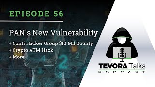 Episode 56 - PAN's New Vulnerability + Conti Hacker Group $10 Mil Bounty + Crypto ATM Hack & MORE!