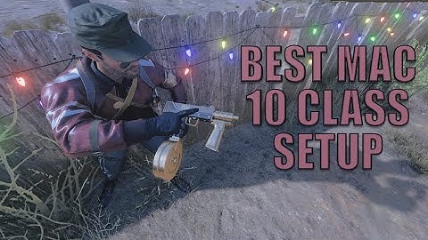 BEST MAC 10 CLASS SETUP ON YOUTUBE
