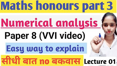 Maths honours part 3||Paper 8||Numerical analysis||Lecture 01|easy way to explain||#Paper8#part3
