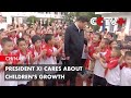 President Xi Cares about Children&#39;s Growth