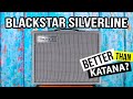 Blackstar Silverline - Better than Katana?