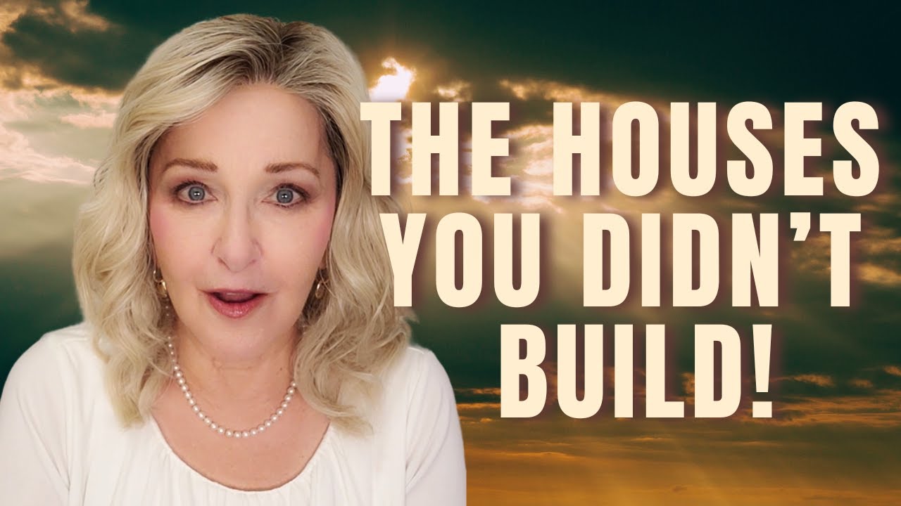 Приготовьтесь к изумлению! Дома, которые вы не строили! Пророческое слово
