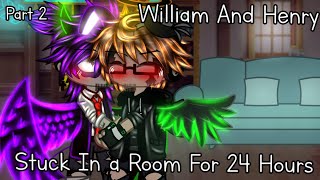 • Henry and William Stuck In a Room For 24 Hours / HELLIAM / FNAF / MY AU / Part 2 - The Kiss - •