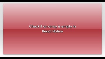 Check if an array is empty in React Native