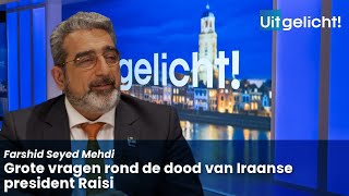 Uitgelicht! 22 mei 2024  Fahrid Seyed Mehdi over de laatste ontwikkelingen van dood president Iran