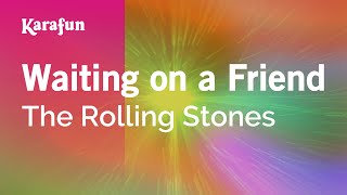 Video thumbnail of "Waiting on a Friend - The Rolling Stones | Karaoke Version | KaraFun"