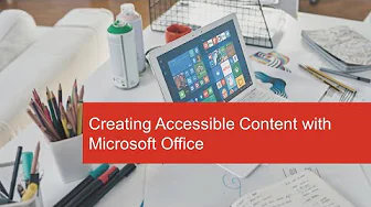 Creating Accessible Content with Microsoft Office