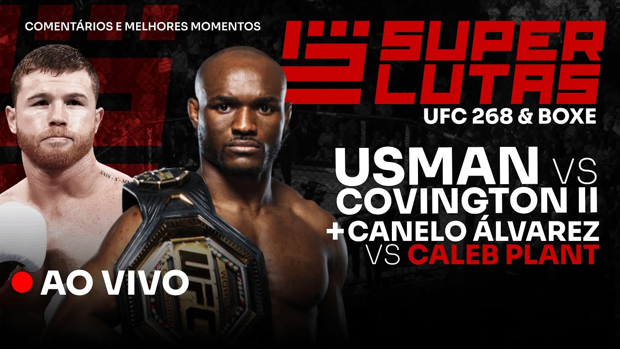 🔴 UFC 268 + BOXE AO VIVO | USMAN x COVINGTON e CANELO ÁLVAREZ x PLANT  | Super Lutas Live