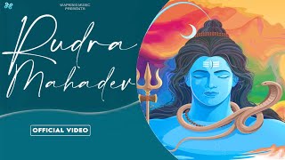 Rudra Mahadev (Official Song) | Latest Mahadev Song 2021 | Sachin Rajput | WapKing Music