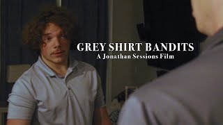 "Grey Shirt Bandits" | A Short Film