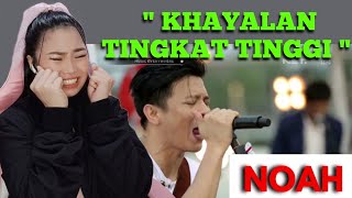NOAH - Khayalan Tingkat Tinggi - Music Everywhere - FILIPINA REAKSI