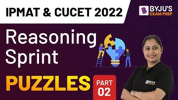 Puzzles | CUCET & IPMAT 2022 Logical Reasoning | Part 2 |  Roohindeep Kaur | BYJU’S Exam Prep