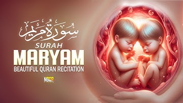 SURAH MARYAM سورة مريم -Heart Touched Voice | Pregnant Mothers, Must Listen Daily Up।@Noore-Furqan -